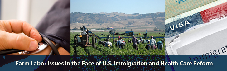 Farm Labor Issues in the Face of U.S. Immigration and Health Care Reform