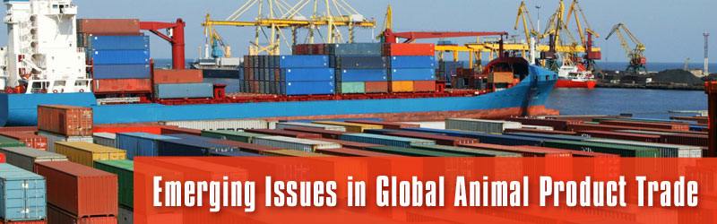 Emerging Issues in Global Animal Product Trade